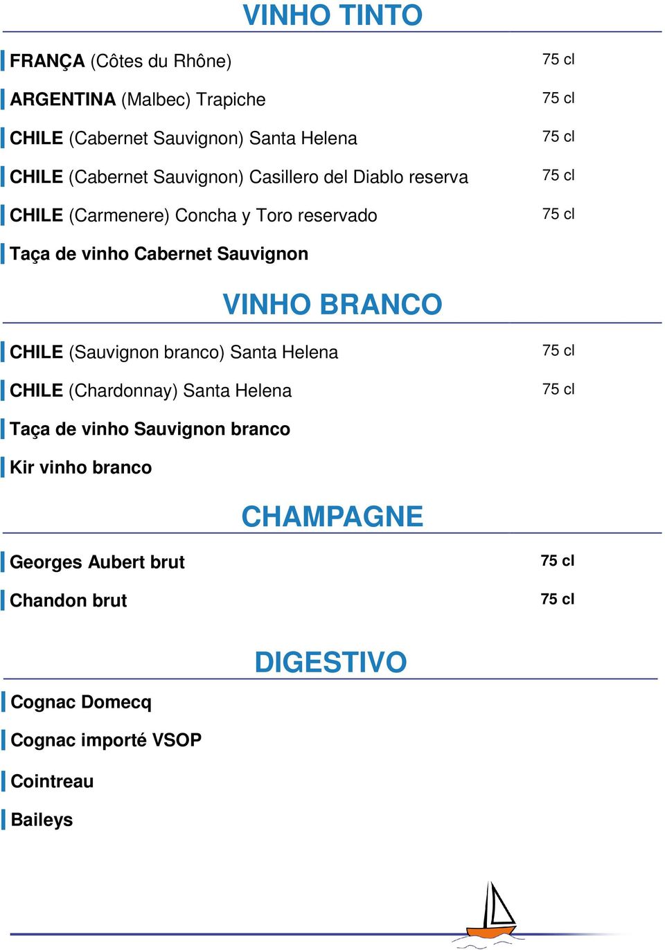 Sauvignon VINHO BRANCO CHILE (Sauvignon branco) Santa Helena CHILE (Chardonnay) Santa Helena Taça de vinho Sauvignon