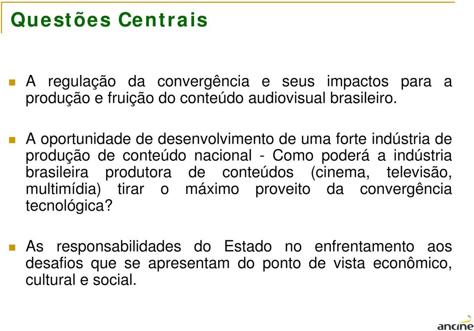 A oportunidade de desenvolvimento de uma forte indústria de produção de conteúdo nacional - Como poderá a indústria