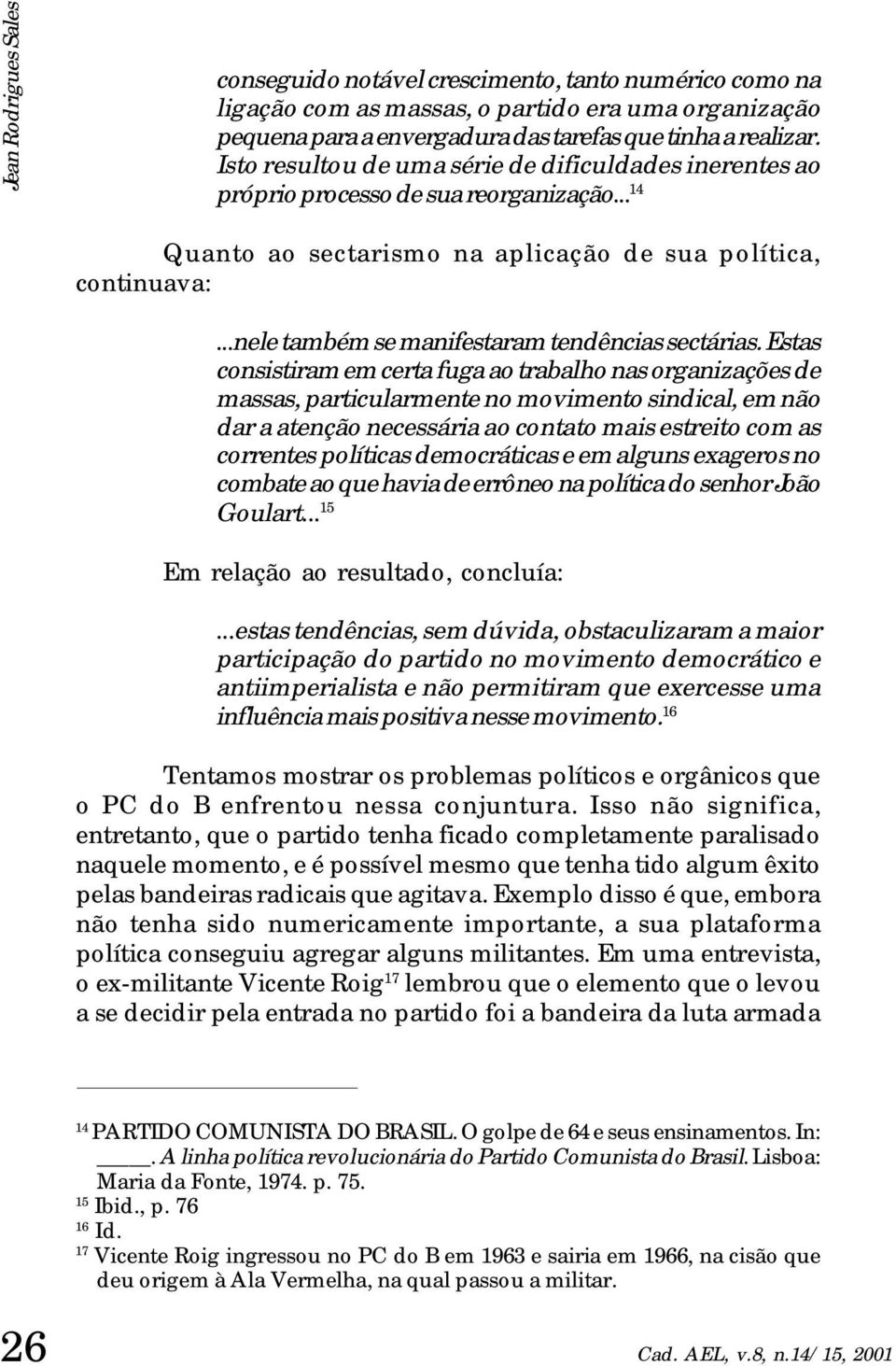 ..nele também se manifestaram tendências sectárias.