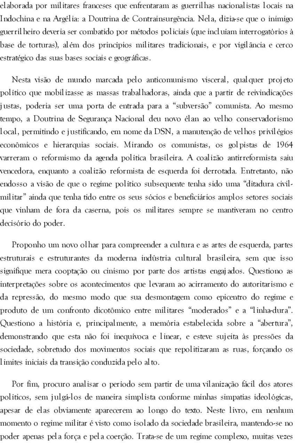 cerco estratégico das suas bases sociais e geográficas.