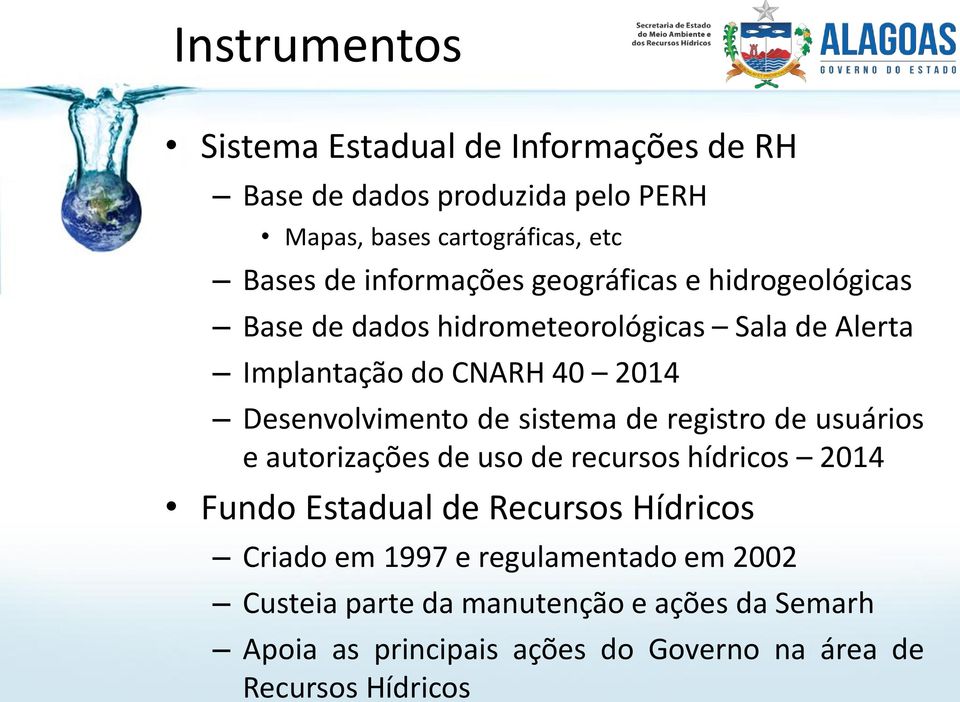 Desenvolvimento de sistema de registro de usuários e autorizações de uso de recursos hídricos 2014 Fundo Estadual de Recursos