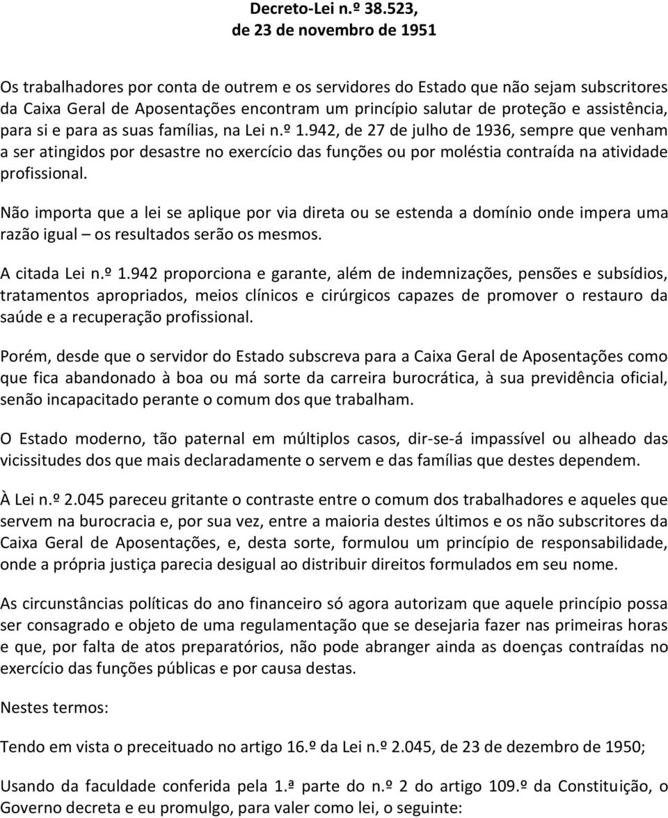 assistência, para si e para as suas famílias, na Lei n.º 1.