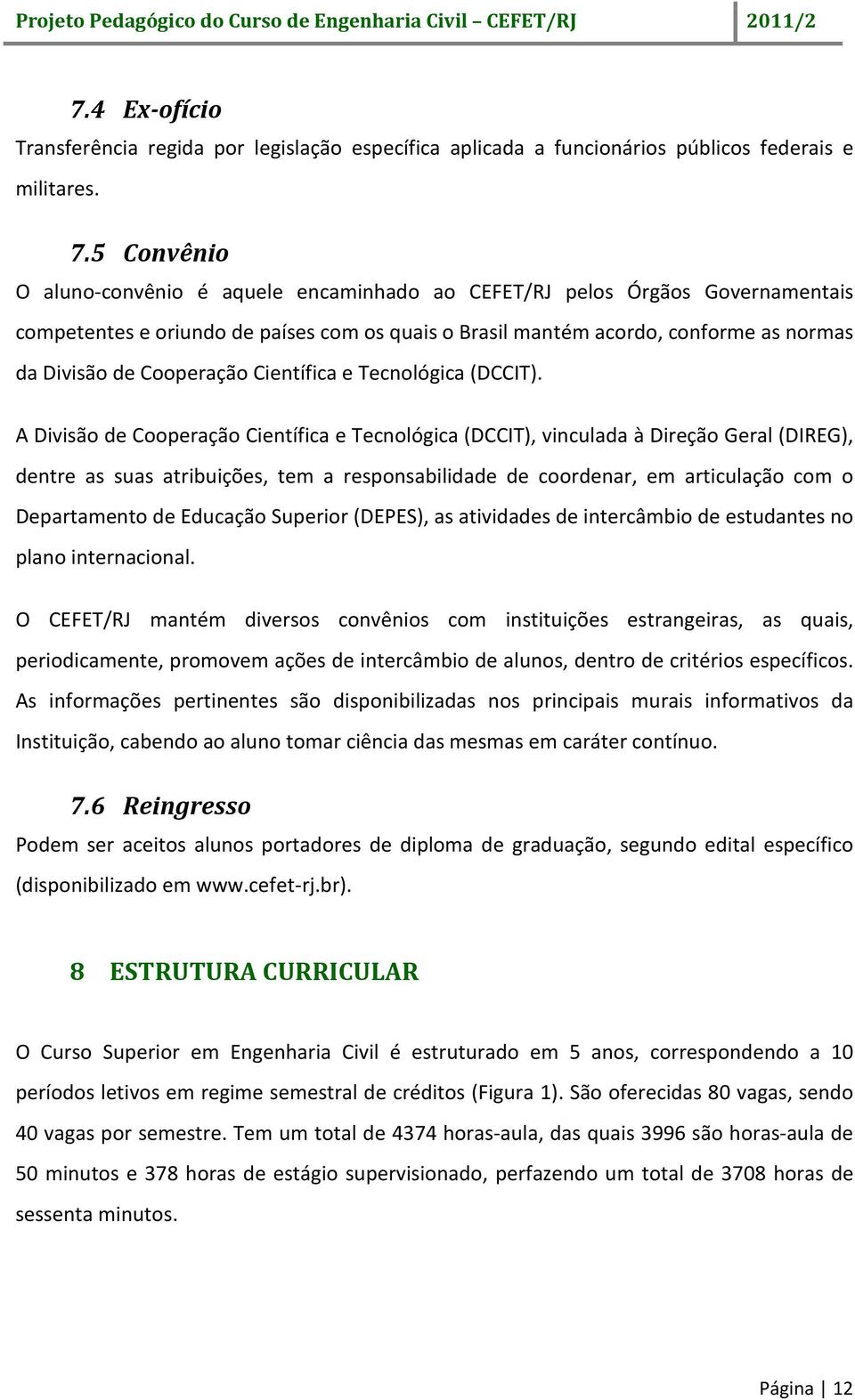 Cooperação Científica e Tecnológica (DCCIT).