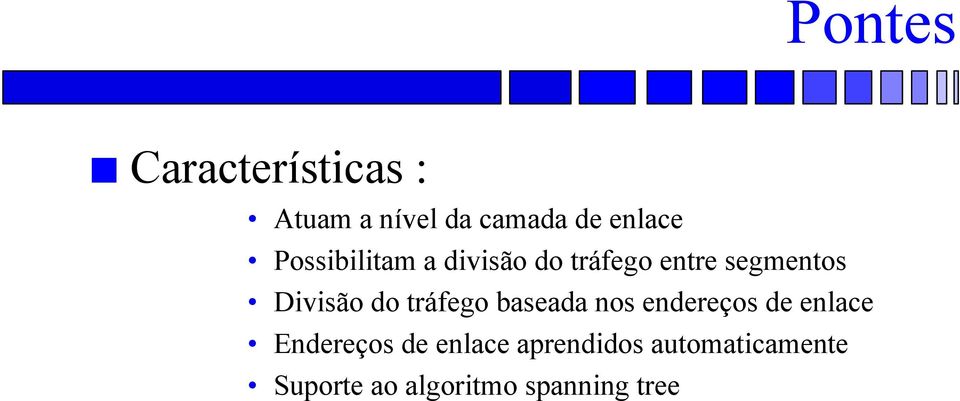 tráfego baseada nos endereços de enlace Endereços de enlace