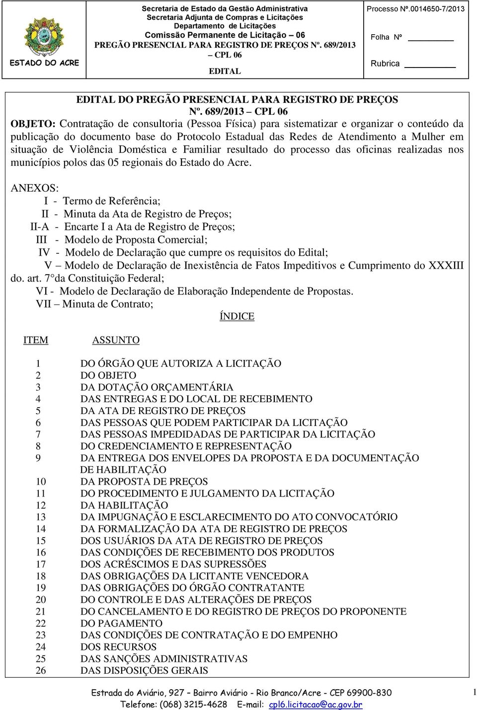 situação de Violência Doméstica e Familiar resultado do processo das oficinas realizadas nos municípios polos das 05 regionais do Estado do Acre.