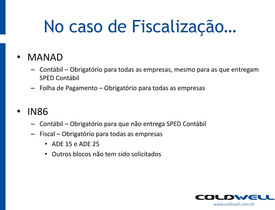 empresas IN86 Contábil Obrigatório para que não entrega SPED Contábil Fiscal