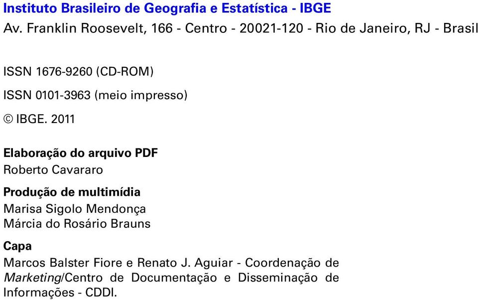 0101-3963 (meio impresso) IBGE.