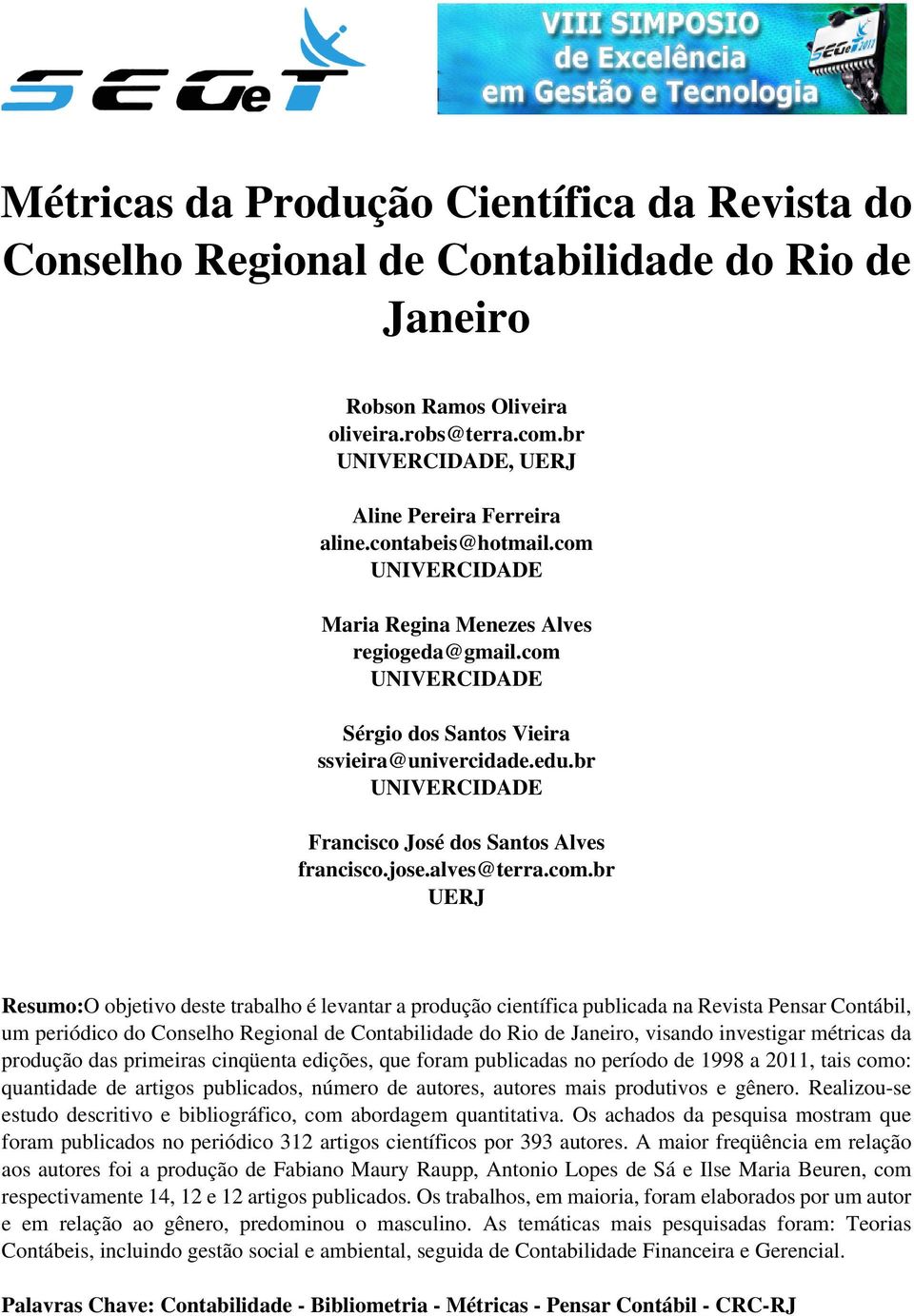 br UNIVERCIDADE Francisco José dos Santos Alves francisco.jose.alves@terra.com.