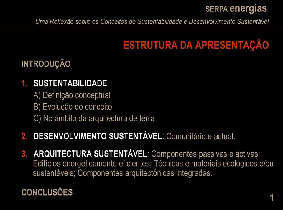 APRESENTAÇÃO 2. DESENVOLVIMENTO SUSTENTÁVEL: Comunitário e actual.