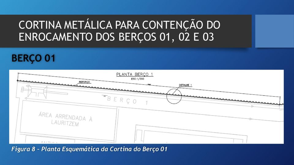 E 03 BERÇO 01 Figura 8 Planta