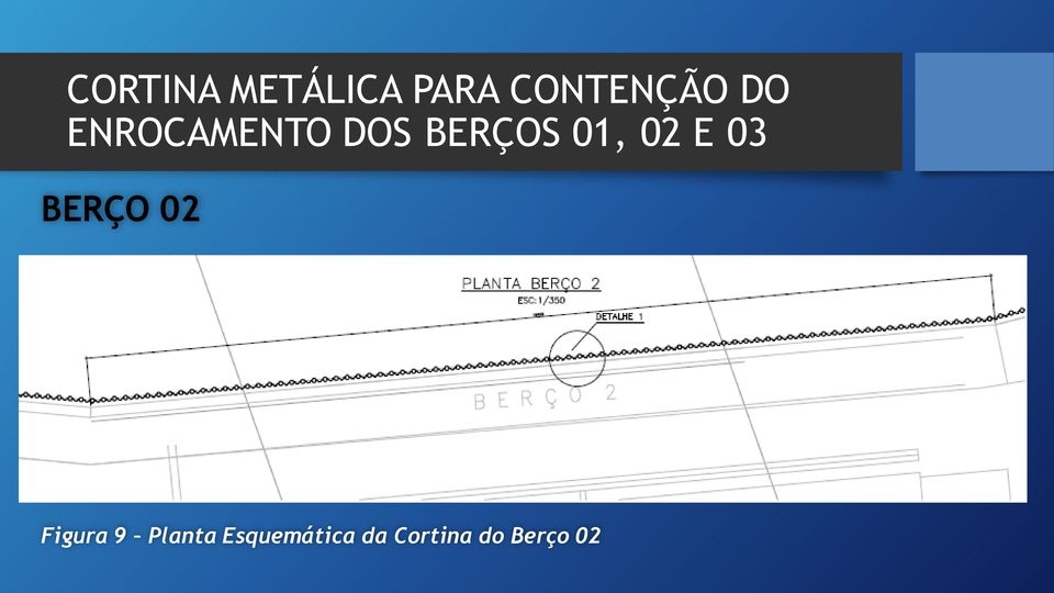 E 03 BERÇO 02 Figura 9 Planta