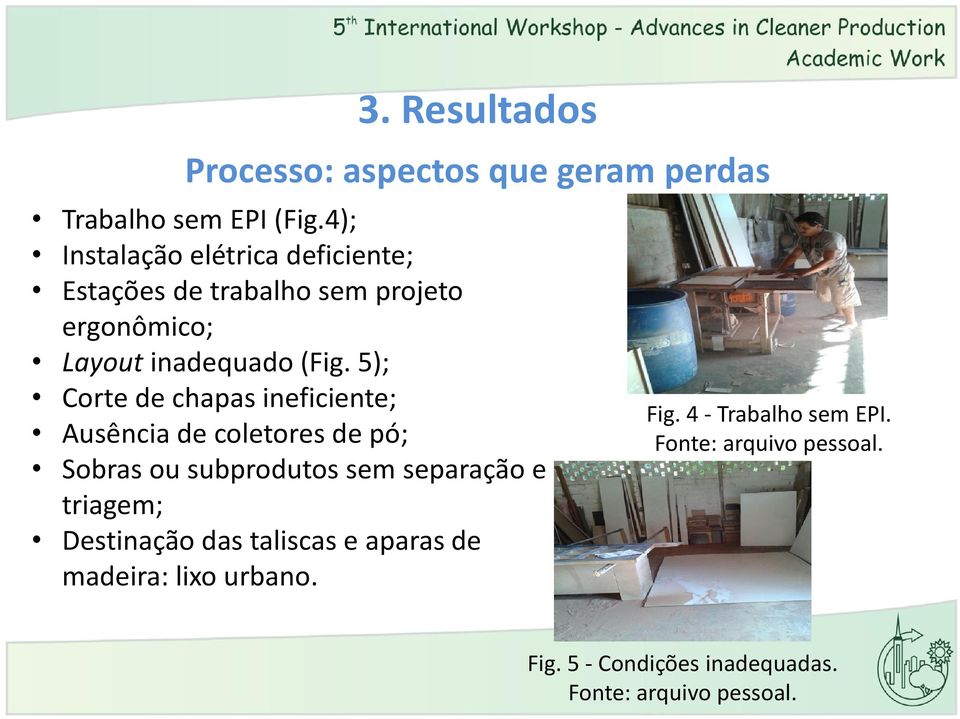 5); Corte de chapas ineficiente; Ausência de coletores de pó; Sobras ou subprodutos sem separação e triagem;