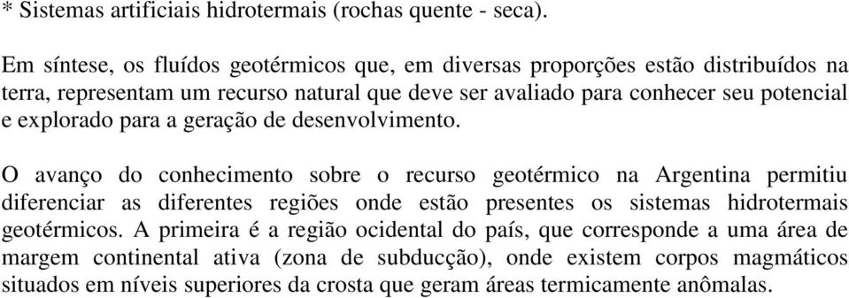 potencial e explorado para a geração de desenvolvimento.