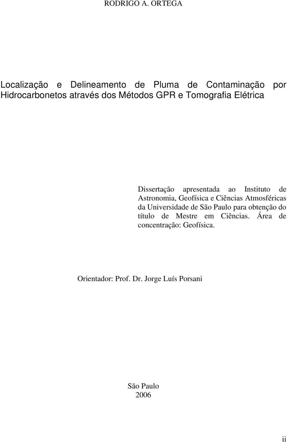 Métodos GPR e Tomografia Elétrica Dissertação apresentada ao Instituto de Astronomia, Geofísica e