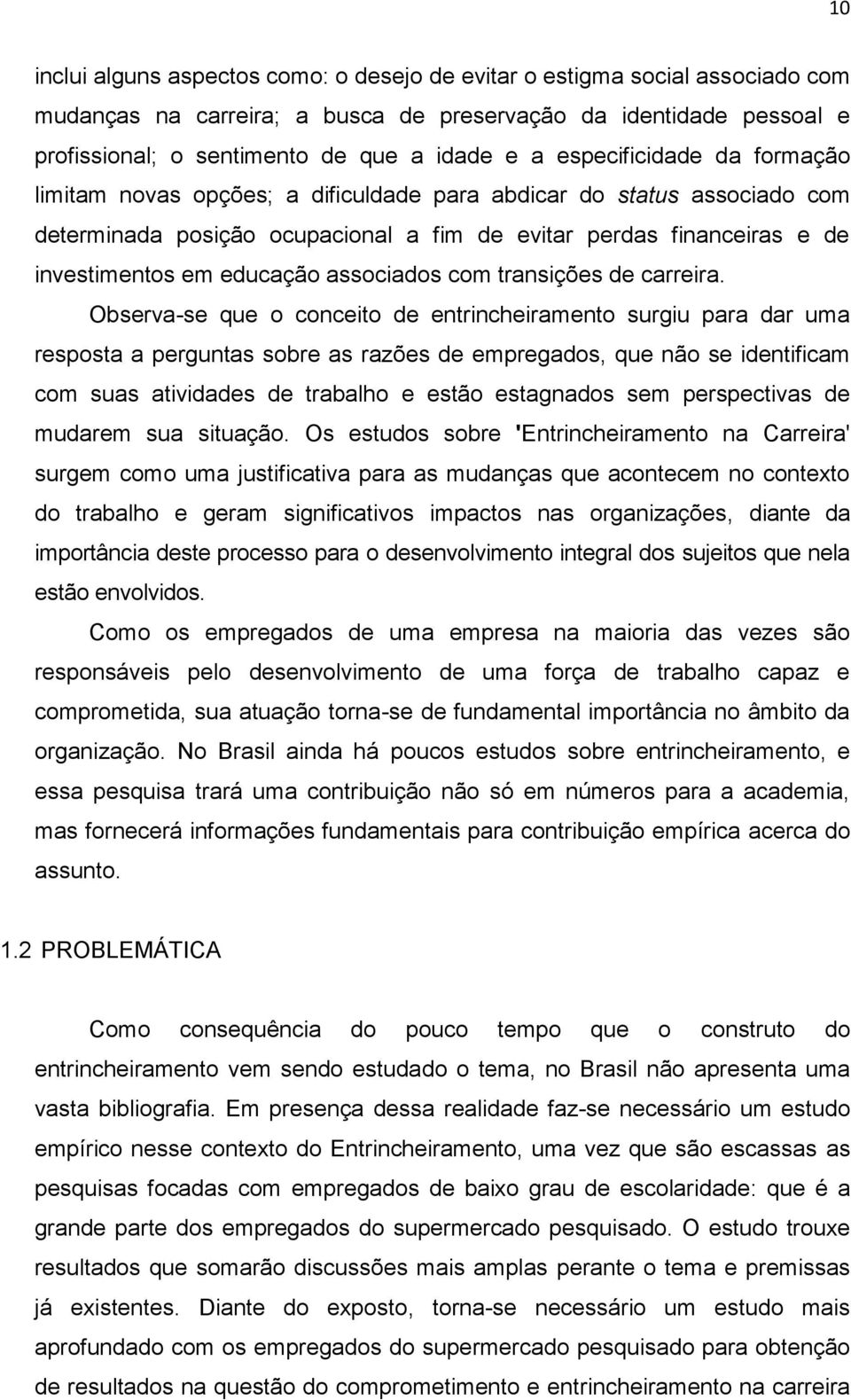 associados com transições de carreira.