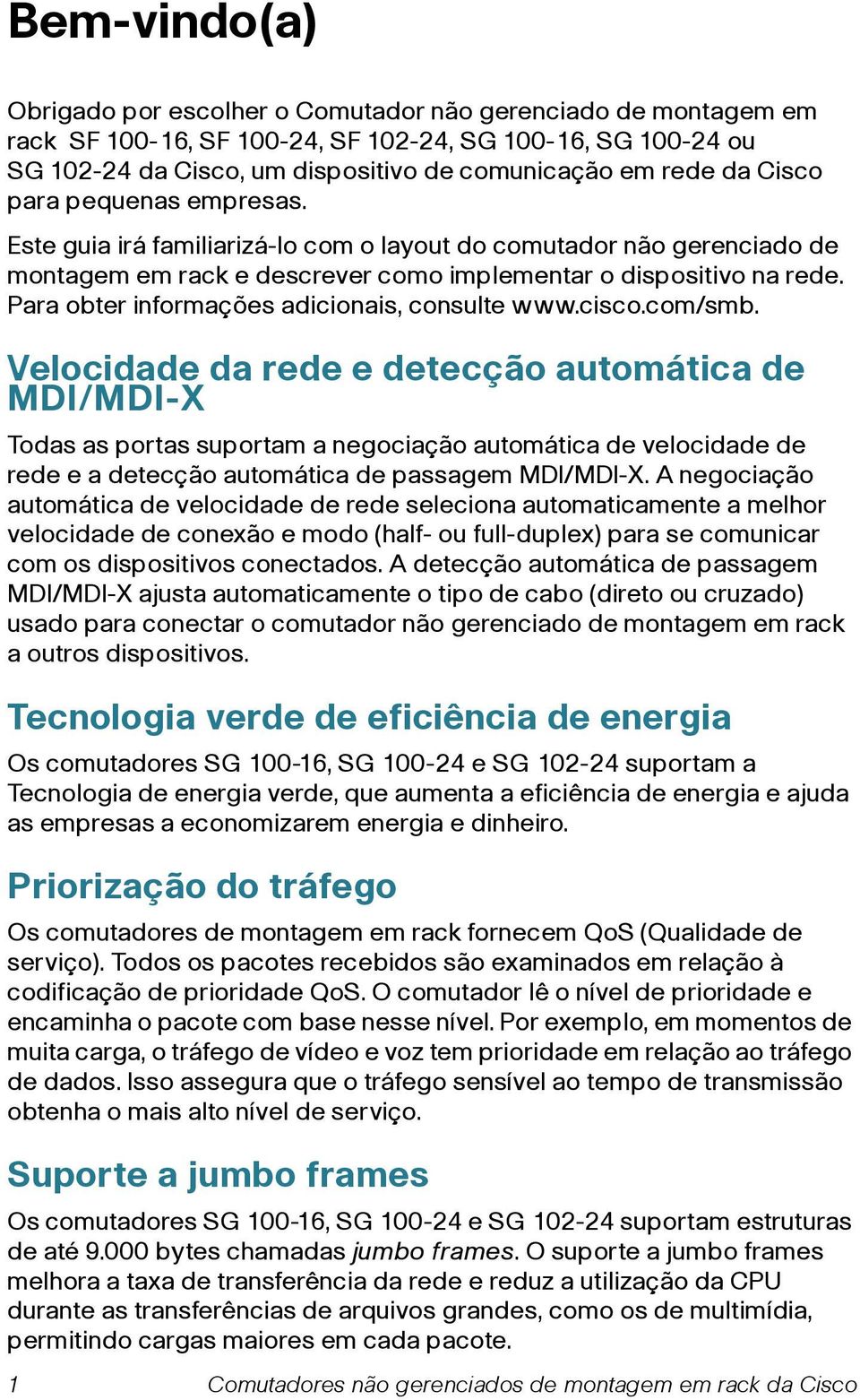 Para obter informações adicionais, consulte www.cisco.com/smb.