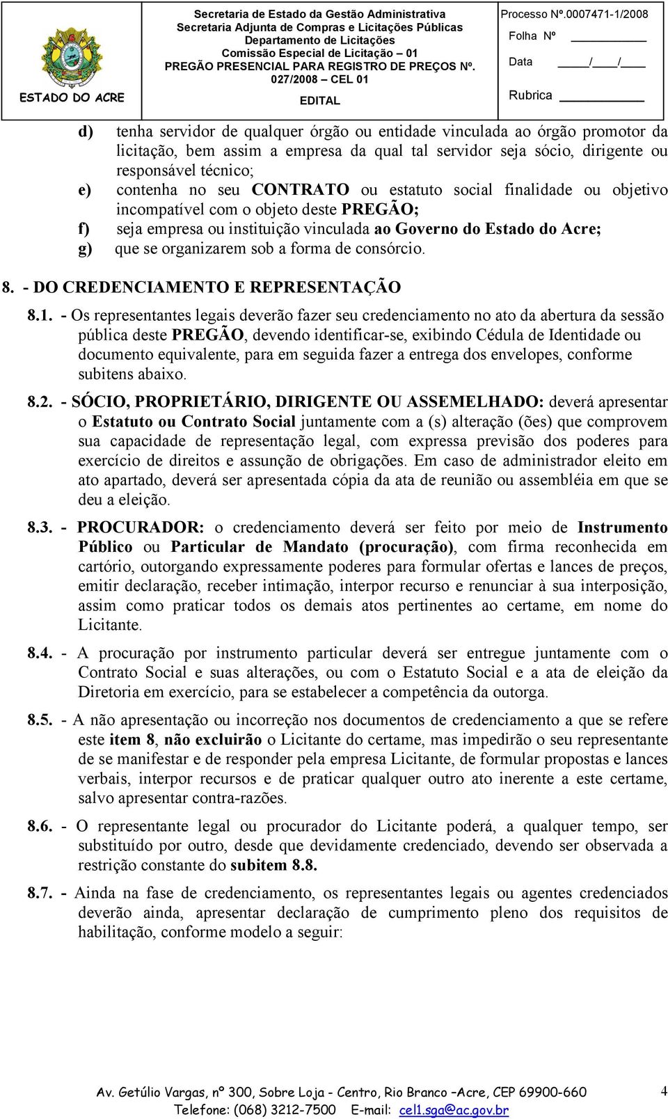 consórcio. 8. - DO CREDENCIAMENTO E REPRESENTAÇÃO 8.1.