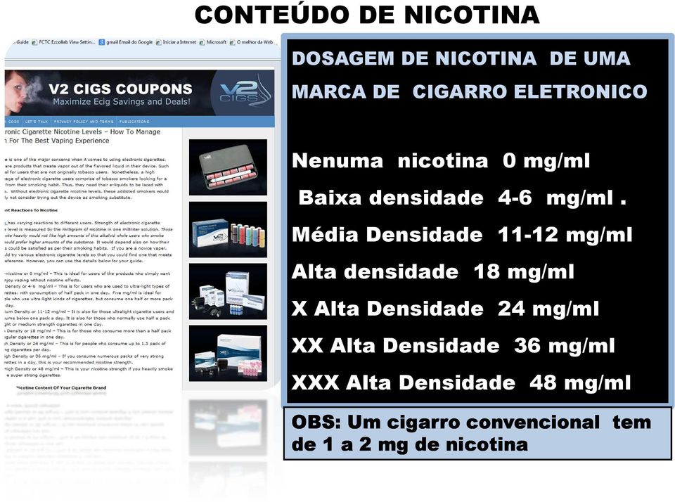 MédiaDensidade 11-12 mg/ml Alta densidade 18 mg/ml X Alta Densidade 24 mg/ml