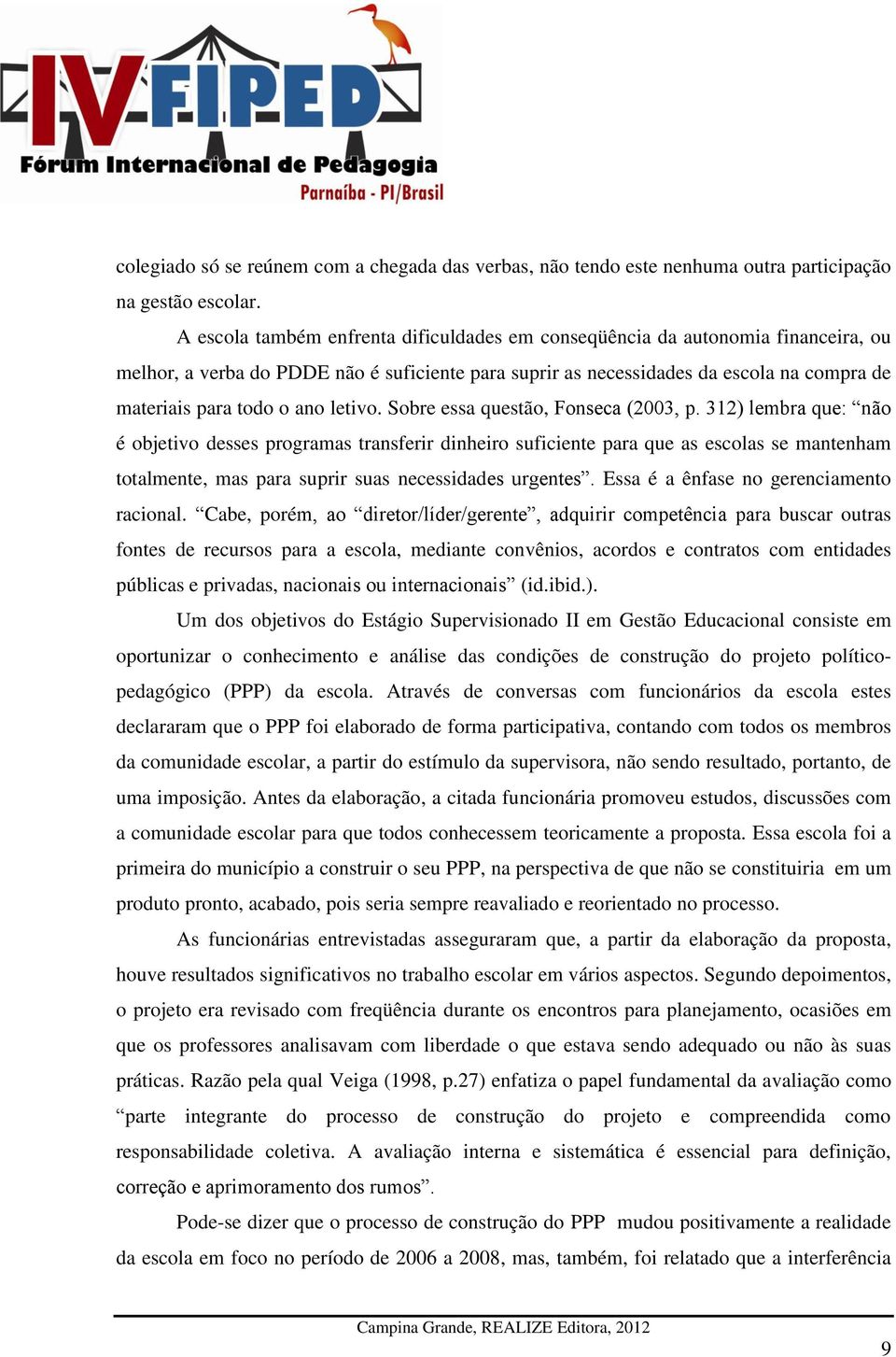 letivo. Sobre essa questão, Fonseca (2003, p.
