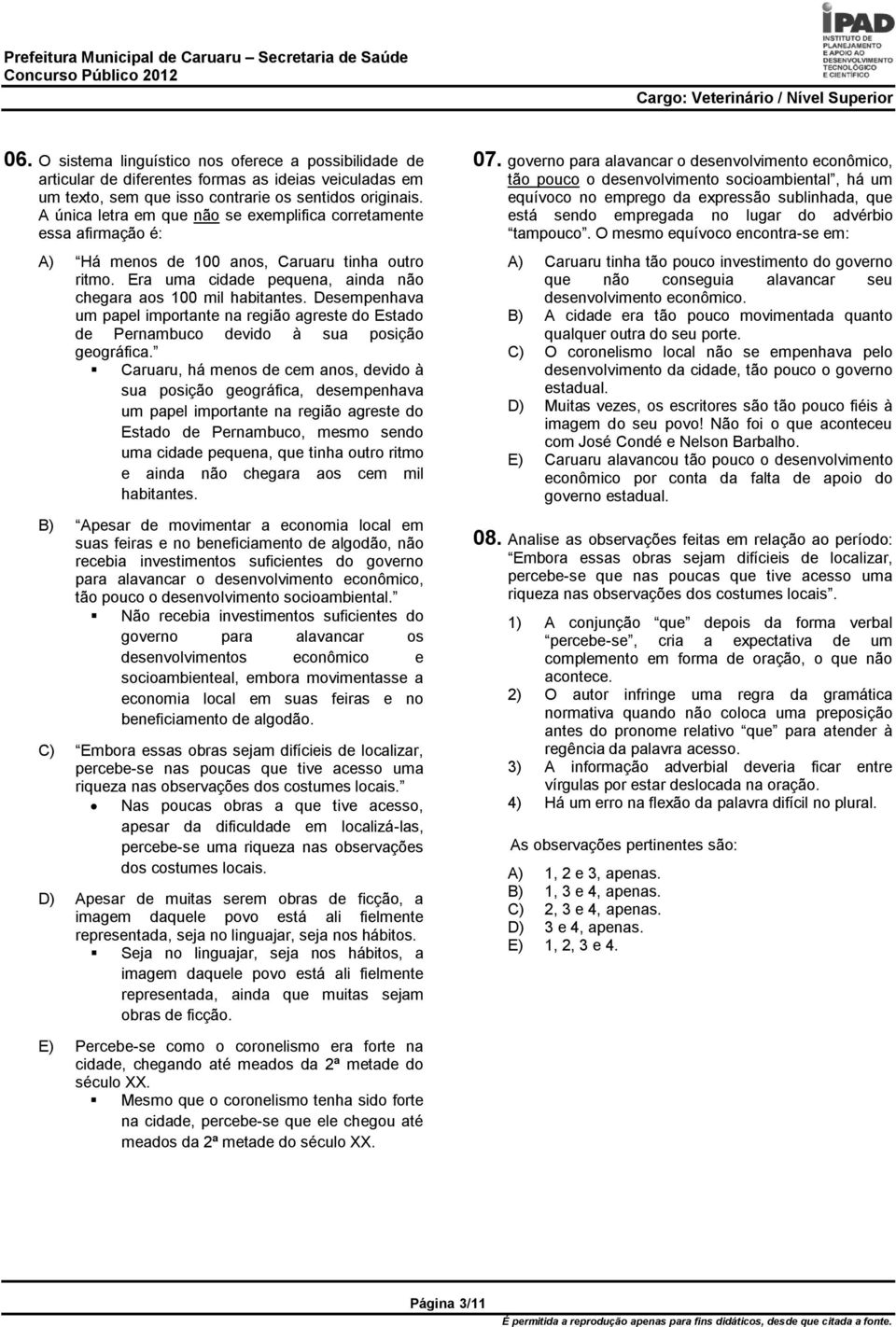 Desempenhava um papel importante na região agreste do Estado de Pernambuco devido à sua posição geográfica.