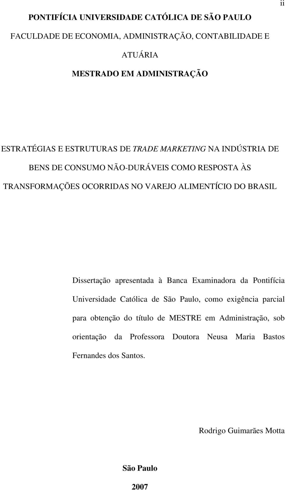 ALIMENTÍCIO DO BRASIL Dissertação apresentada à Banca Examinadora da Pontifícia Universidade Católica de São Paulo, como exigência parcial para