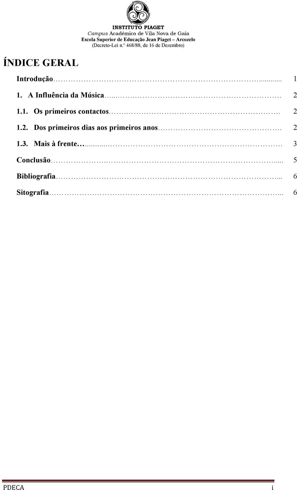 2 1.3. Mais à frente... 3 Conclusão.... 5 Bibliografia.