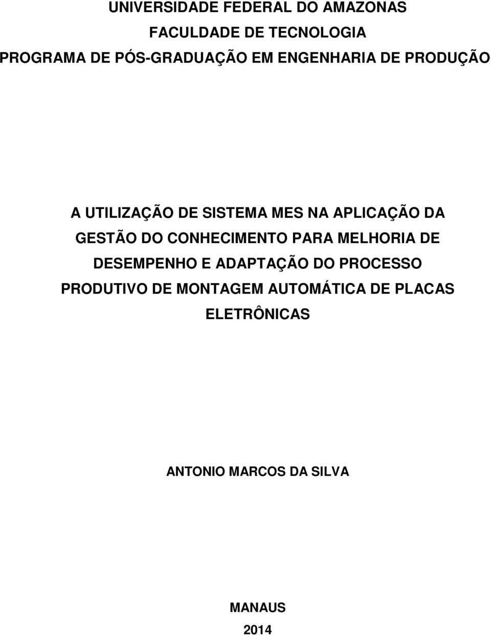 APLICAÇÃO DA GESTÃO DO CONHECIMENTO PARA MELHORIA DE DESEMPENHO E ADAPTAÇÃO DO