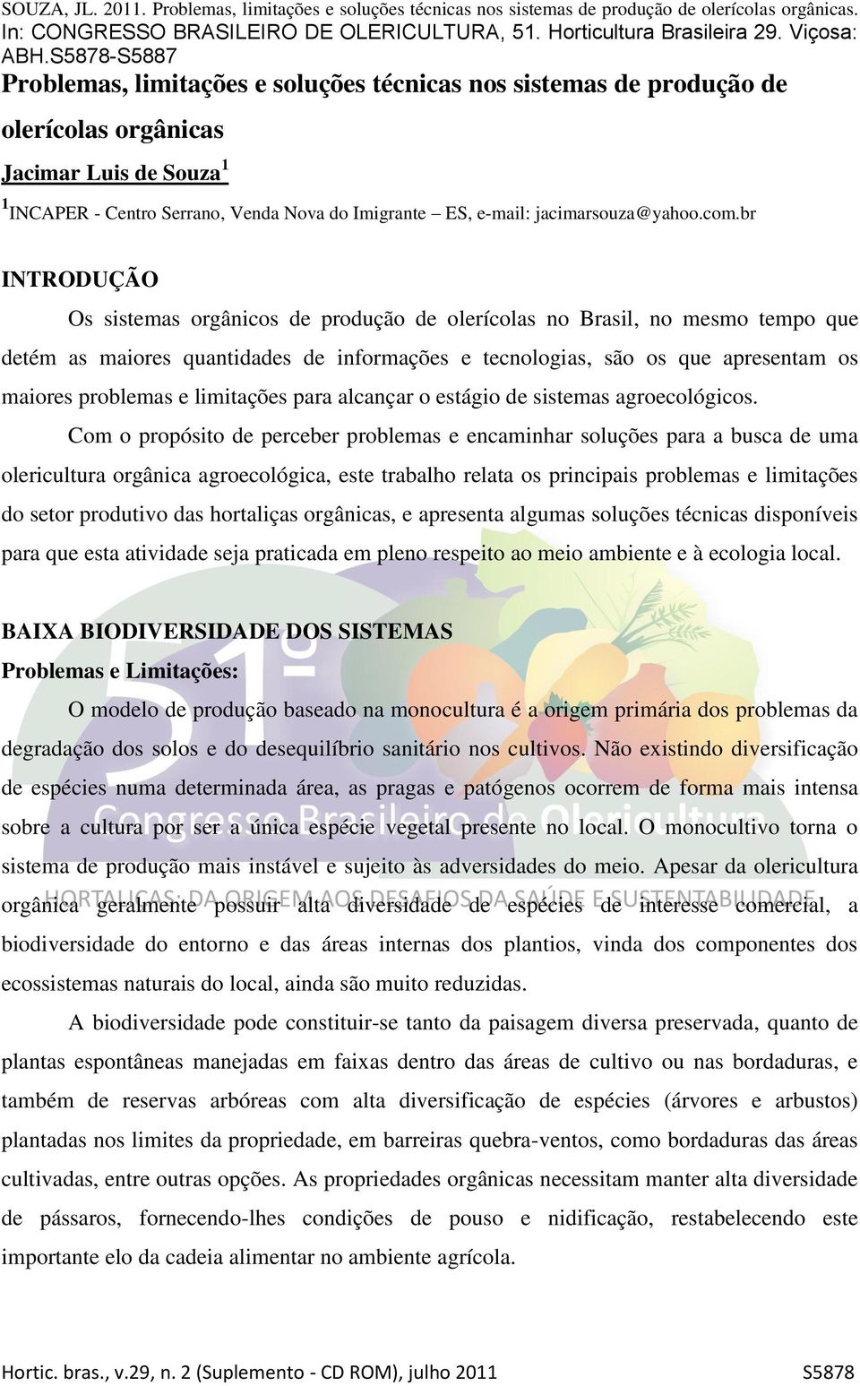 limitações para alcançar o estágio de sistemas agroecológicos.