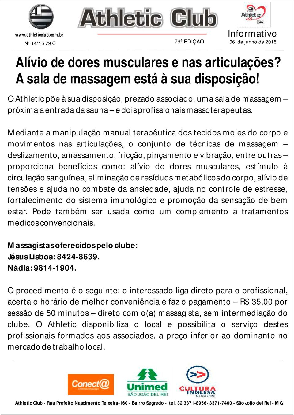 Mediante a manipulação manual terapêutica dos tecidos moles do corpo e movimentos nas articulações, o conjunto de técnicas de massagem deslizamento, amassamento, fricção, pinçamento e vibração, entre