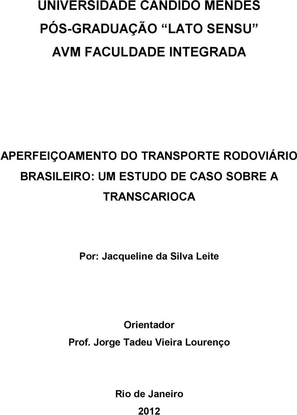 BRASILEIRO: UM ESTUDO DE CASO SOBRE A TRANSCARIOCA Por: