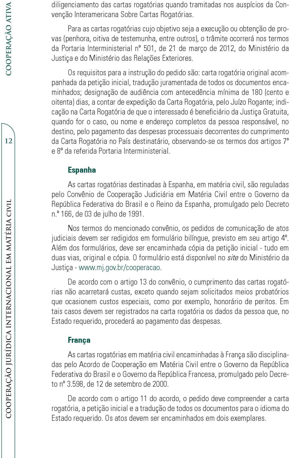 de março de 2012, do Ministério da Justiça e do Ministério das Relações Exteriores.