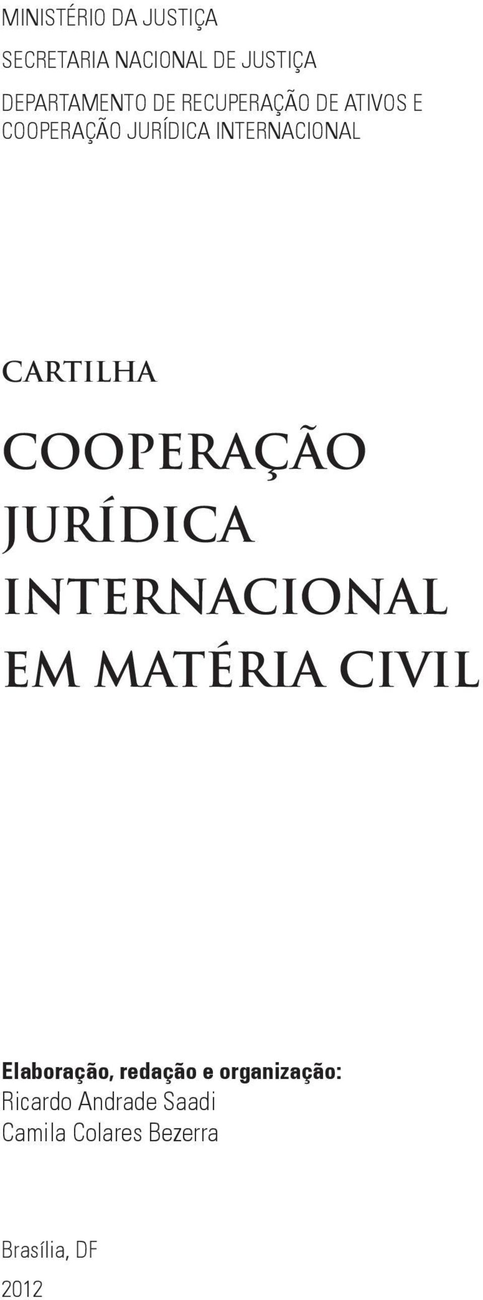 COOPERAÇÃO JURÍDICA INTERNACIONAL EM MATÉRIA CIVIL Elaboração, redação