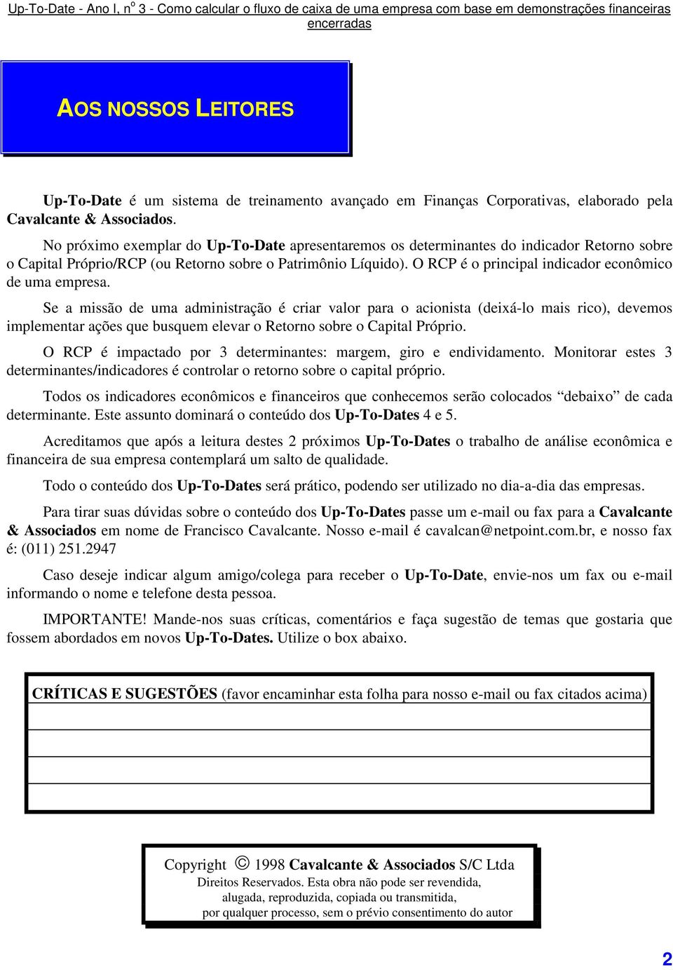 O RCP é o principal indicador econômico de uma empresa.