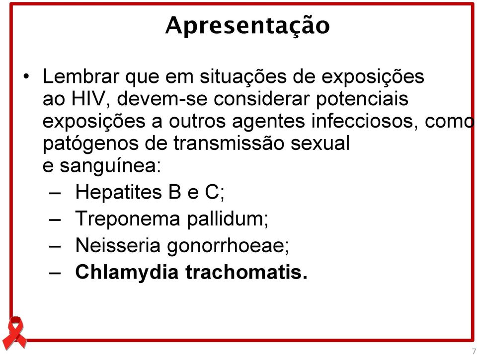 como patógenos de transmissão sexual e sanguínea: Hepatites B e