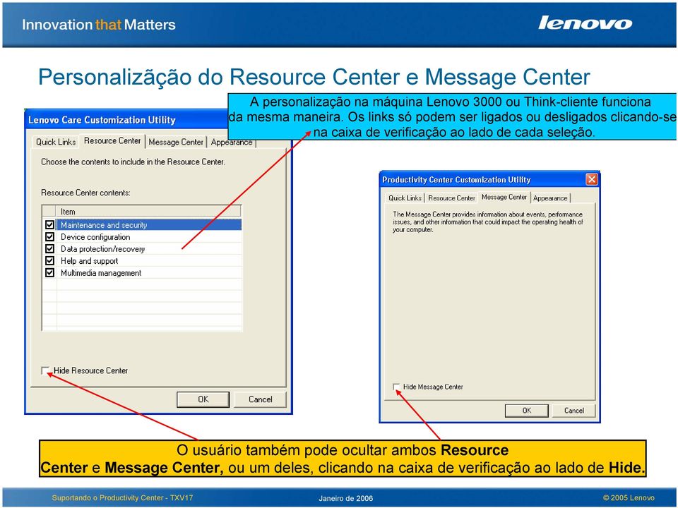 Os links só podem ser ligados ou desligados clicando-se na caixa de verificação ao lado de