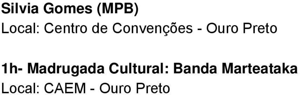 Preto 1h- Madrugada Cultural: