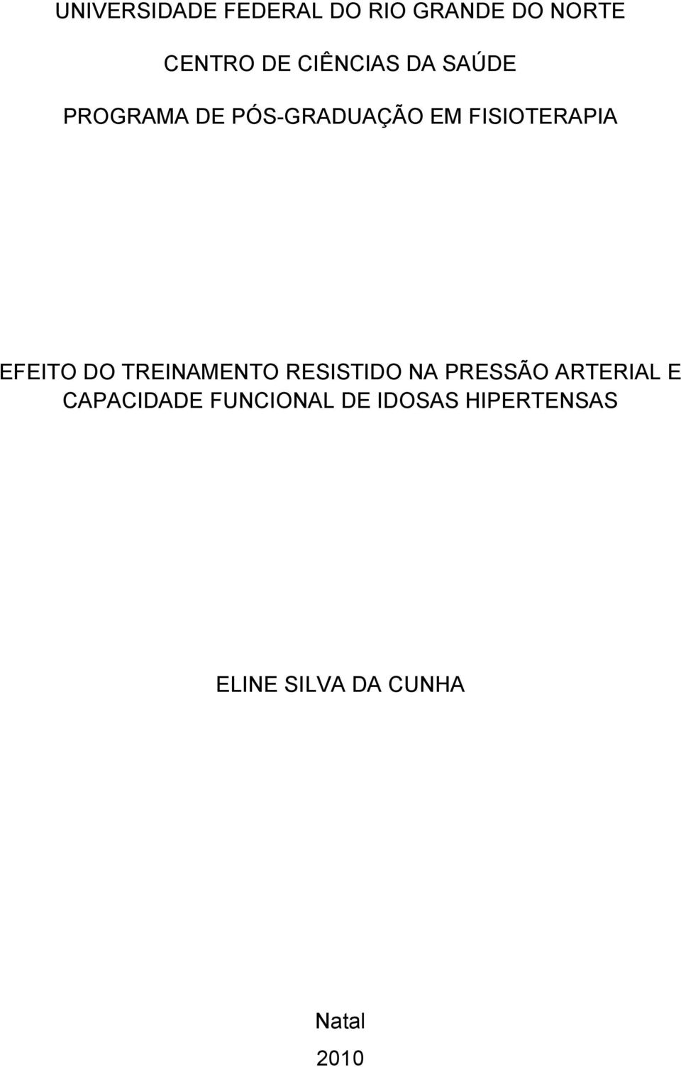 EFEITO DO TREINAMENTO RESISTIDO NA PRESSÃO ARTERIAL E