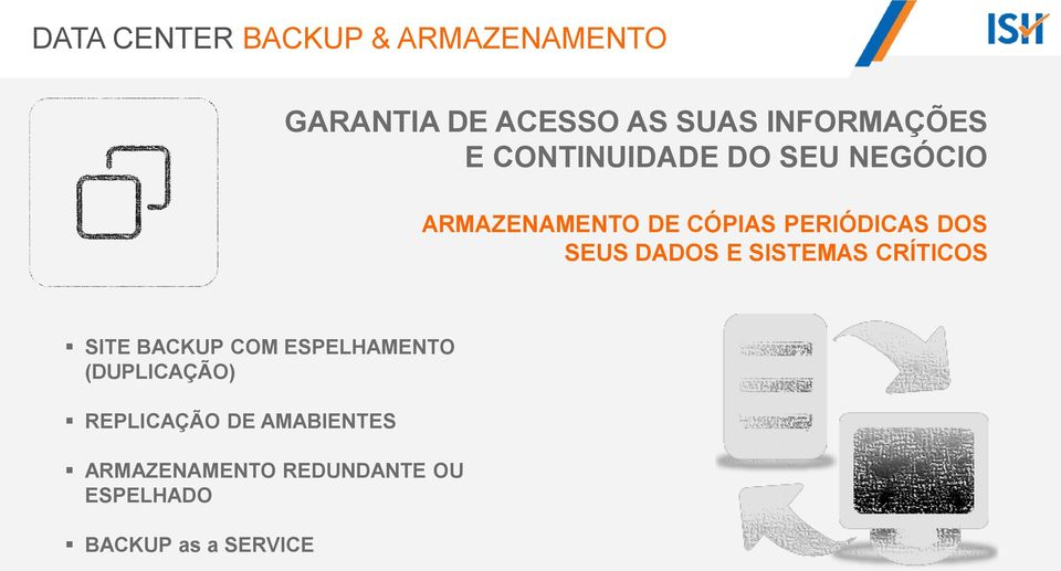 DADOS E SISTEMAS CRÍTICOS SITE BACKUP COM ESPELHAMENTO (DUPLICAÇÃO)