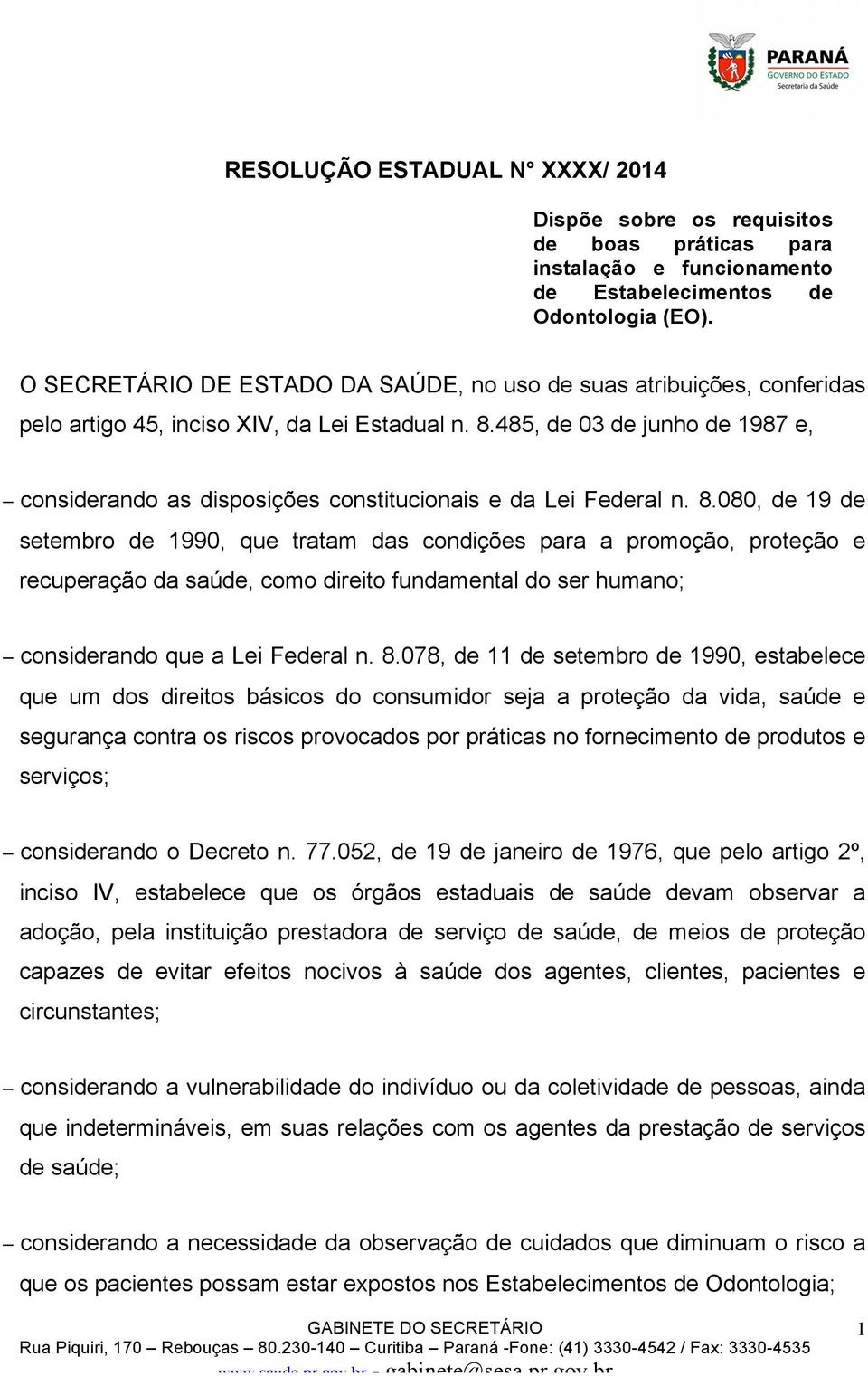 485, de 03 de junho de 1987 e, considerando as disposições constitucionais e da Lei Federal n. 8.