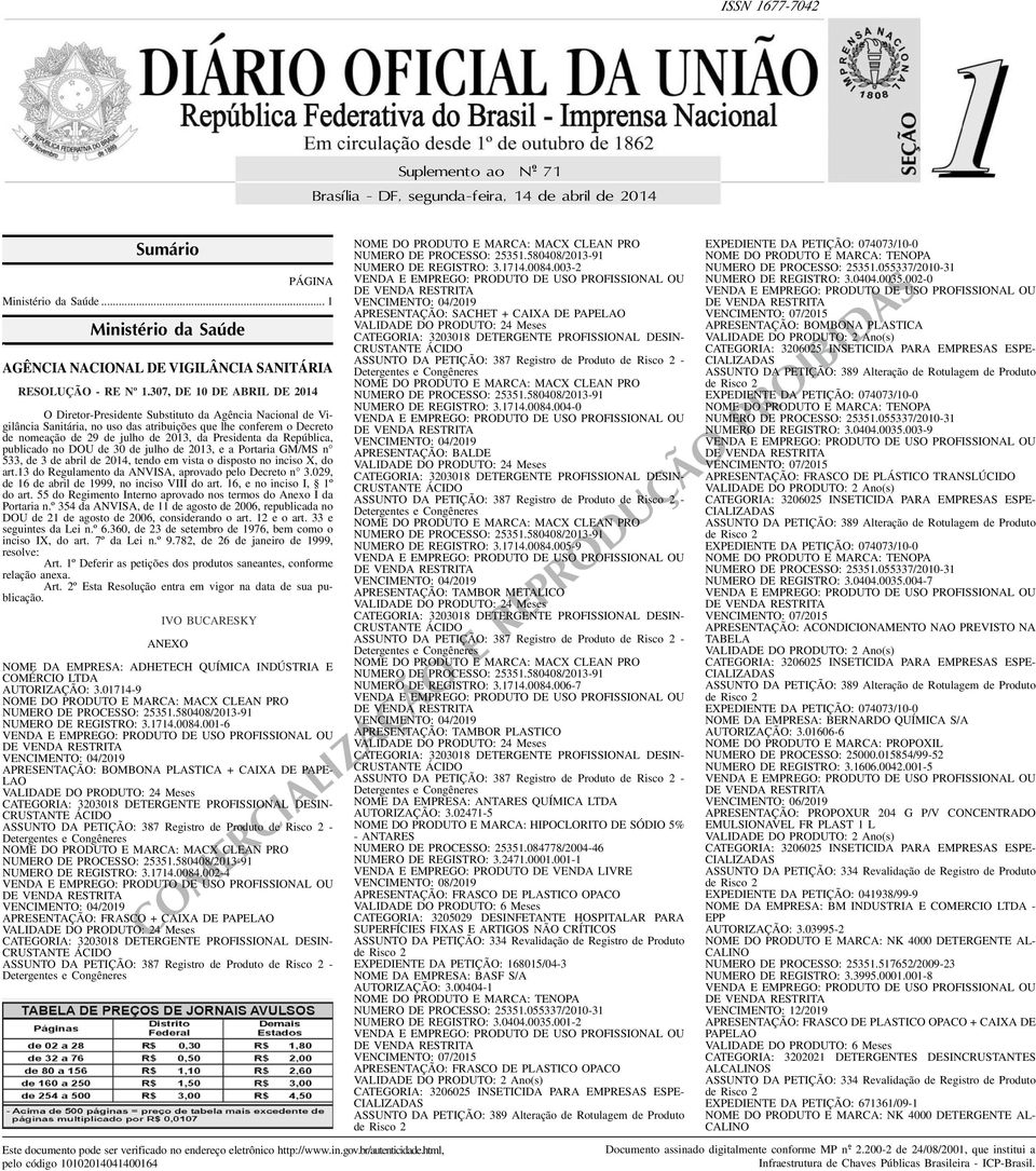 da Presidenta da República, publicado no DOU de 30 de julho de 2013, e a Portaria GM/MS n 533, de 3 de abril de 2014, tendo em vista o disposto no inciso X, do art13 do Regulamento da ANVISA,