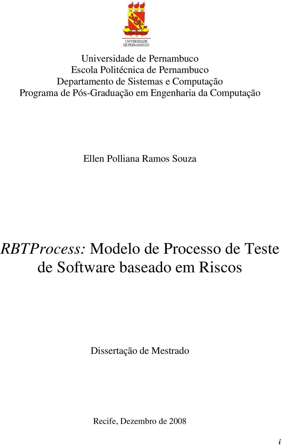 Computação Ellen Polliana Ramos Souza RBTProcess: Modelo de Processo de