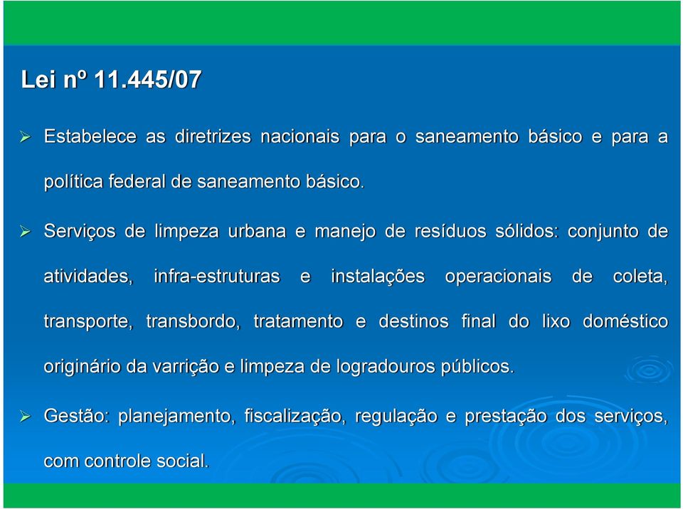 Serviços de limpeza urbana e manejo de resíduos sólidos: conjunto de atividades, infra-estruturas e instalações