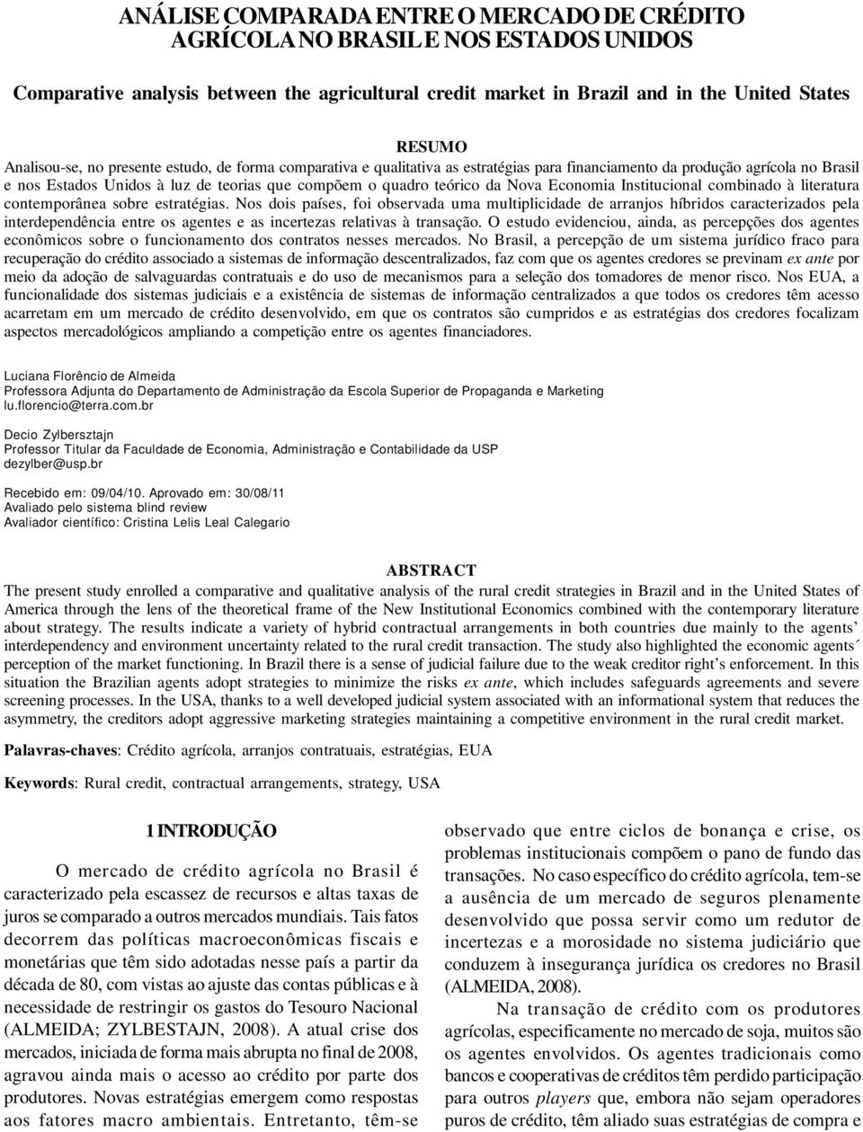 comparativa e qualitativa as estratégias para financiamento da produção agrícola no Brasil e nos Estados Unidos à luz de teorias que compõem o quadro teórico da Nova Economia Institucional combinado