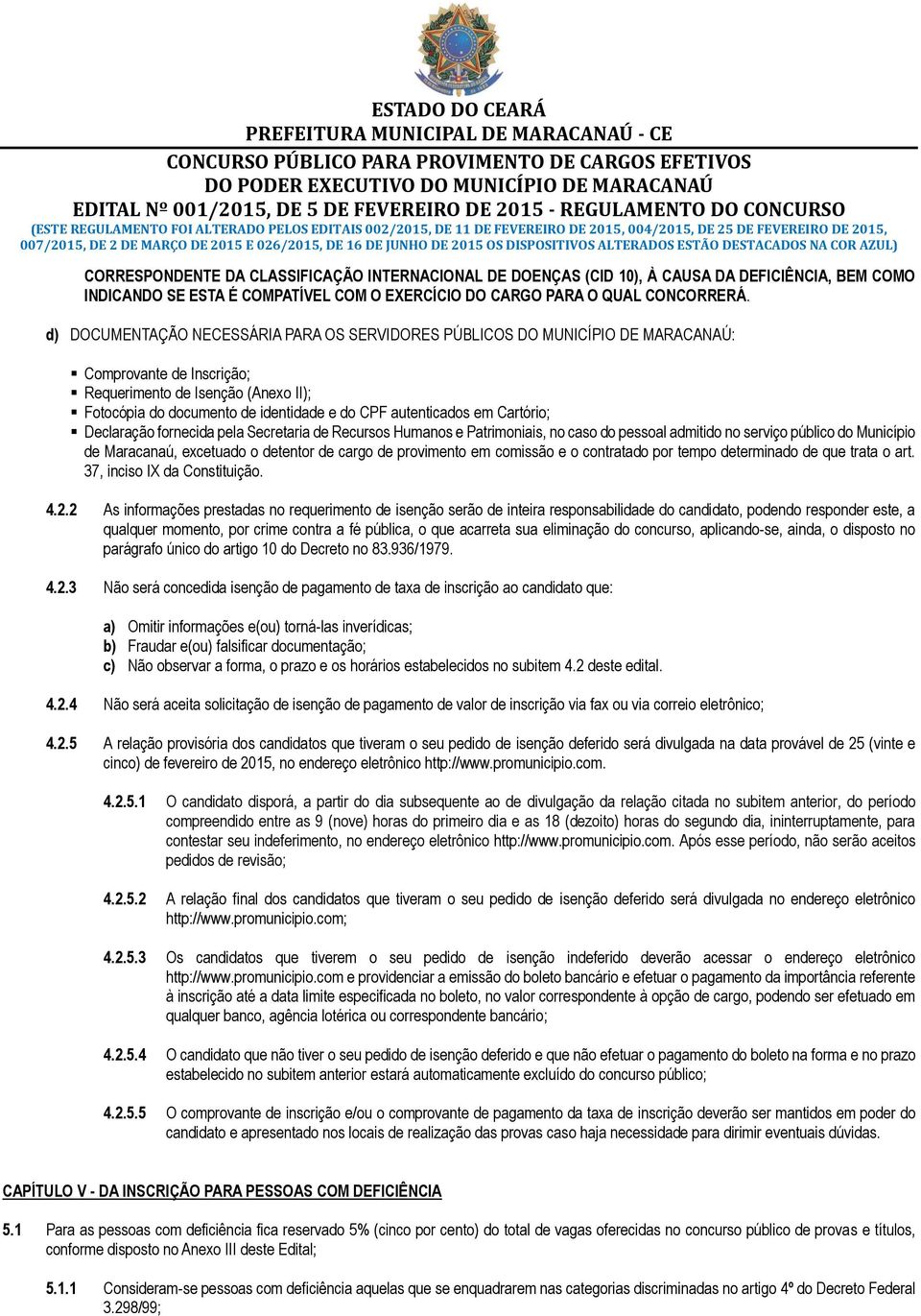 EXERCÍCIO DO CARGO PARA O QUAL CONCORRERÁ.