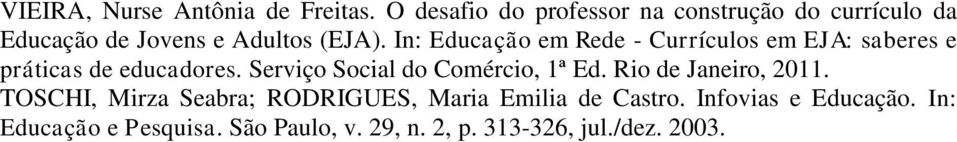 In: Educação em Rede - Currículos em EJA: saberes e práticas de educadores.