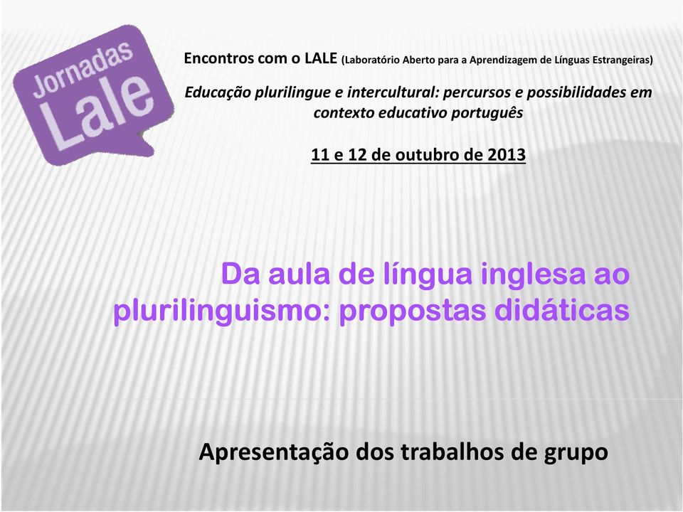 possibilidades em contexto educativo português 11 e 12 de outubro de 2013 Da