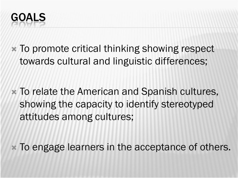 Spanish cultures, showing the capacity to identify stereotyped