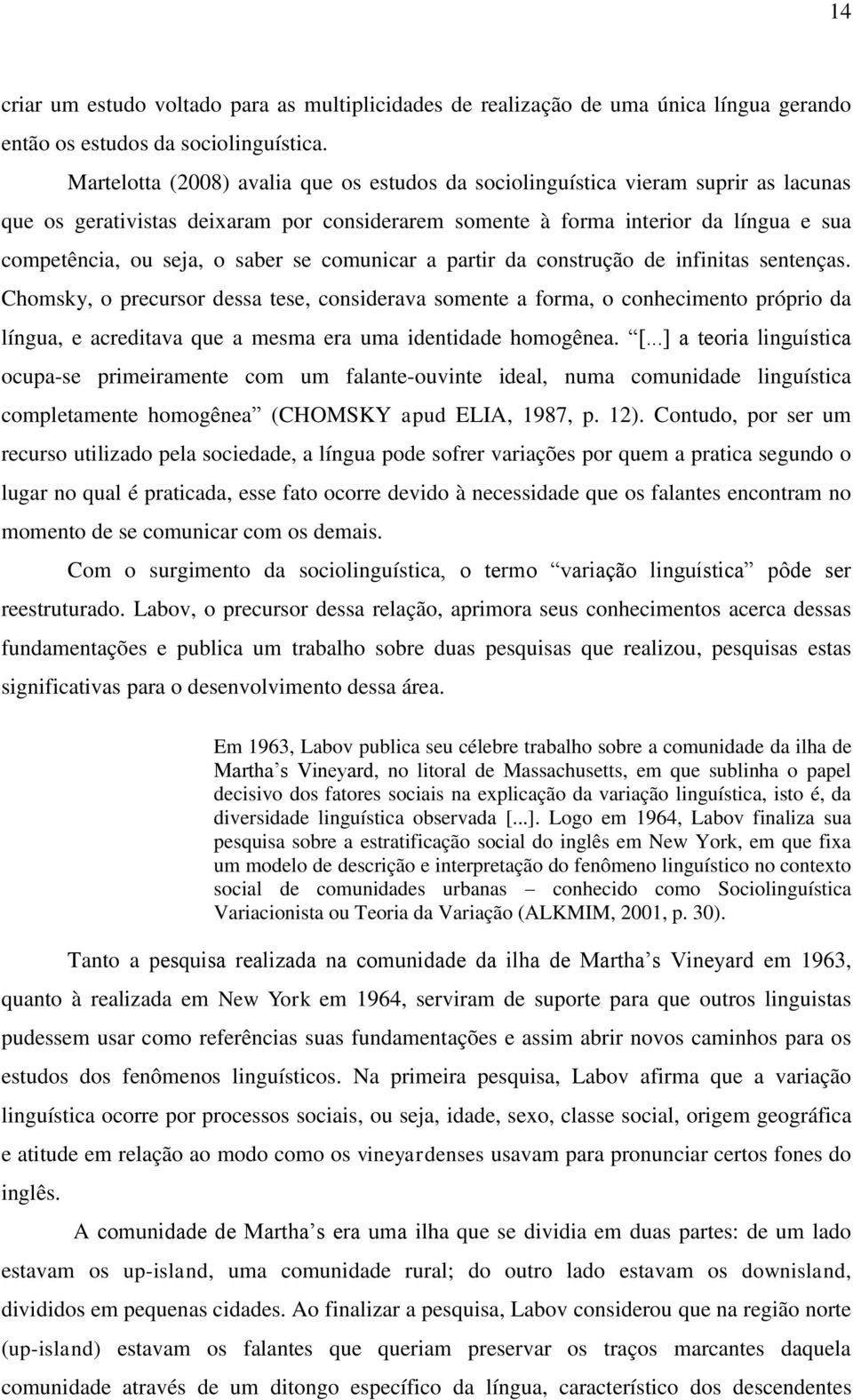 saber se comunicar a partir da construção de infinitas sentenças.