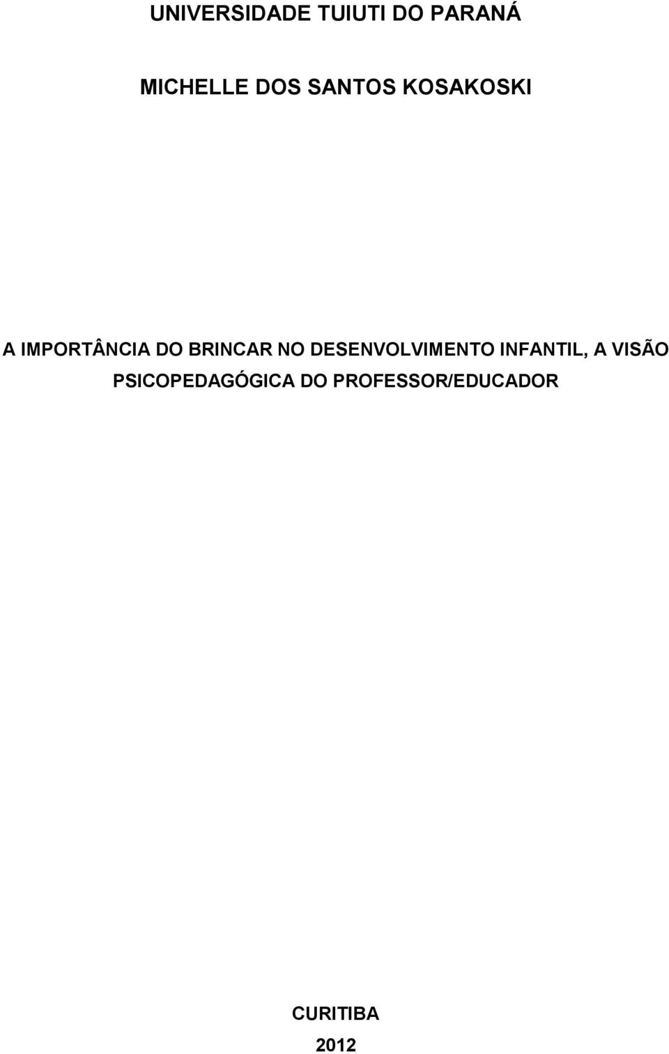 NO DESENVOLVIMENTO INFANTIL, A VISÃO