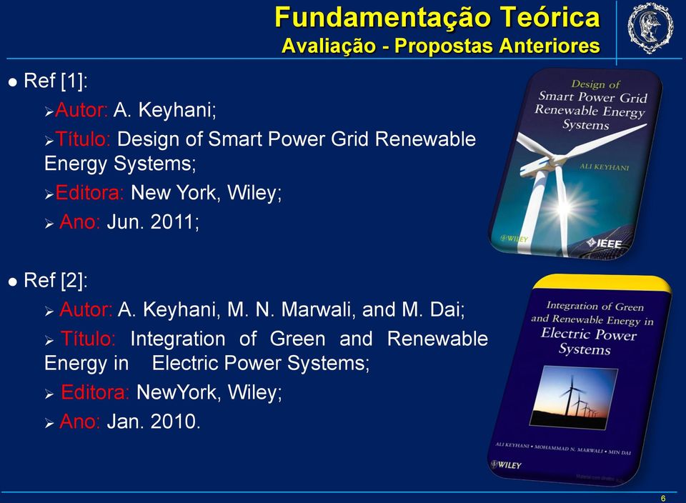 Power Grid Renewable Energy Systems; Editora: New York, Wiley; Ano: Jun.